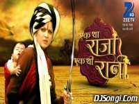 Ek Tha Raja Ek Thi Rani (Zee TV Serial) Title Song