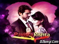 Pavitra Rishta (Zee TV Serial) Title Song