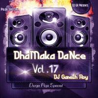 Dhamaka Dance Vol.17 DJ Ganesh Roy