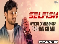 Selfish (Race 3 Cover) Farhan Gilani