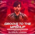 Groove To The Mashup Vol.8 - DJ Dalal London Poster