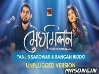 Meghomilon Unplugged Cover Version   Tanjib Sarowar , Rangan Riddo