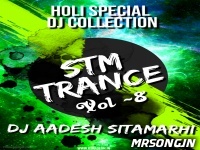 STM TRANCE VOL 8 - Dj Aadesh Sitamarhi