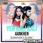 Ye Kali Kali Yakhen (Remix) DJ BAICHUN X DJ HIMS)