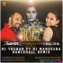 BUZZ - AASTHA GILL FT BADSHA (PRIVATE EDIT) - DJ TUSHAR FT DJ MANEESHA Poster
