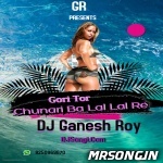 Gori Tor Chunari Ba Lal Lal Re (Edm Dance Mashup Remix) DJ Ganesh Roy