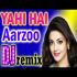 Yahi Hai Aarzoo Dj Hard Bass Mix Song Download