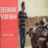 Dewaane Hum Nahi Hote Deewani Raat Aati Hai Song Aditya Yadav