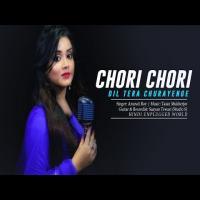 Chori Chori Dil Tera Churayenge Cover Song Anurati Roy