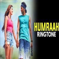 Humraah Ringtone Download