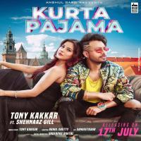 Kurta Pajama   Tony Kakkar And Shehnaaz Gill Mp3 Song Download
