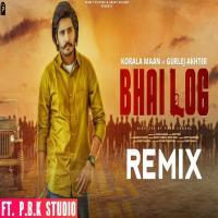 Bhai Log   Korala Maan DJ Remix Song Download