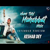 Hum Teri Mohabbat Mein (Extended Version) Keshab Dey