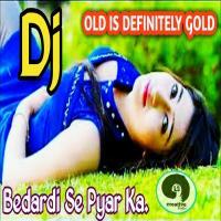 Bedardi Se Pyar Ka Sahara Na Mila Dj Dholki Mix Song Hindi Sad Song 2018