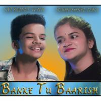 Banke Tu Baarish   Satyajeet Jena And Subhashree Jena