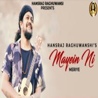 Mayein Ni Meriye - Hansraj Raghuwanshi