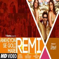 Ankhiyon Se Goli Mare (Remix) DJ Yogii 320kbps