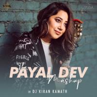 The Payal Dev Mashup   DJ Kiran Kamath