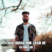 Chad Gussa Hun Jaan De - Ap Dhillon