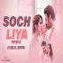 Soch Liya (Remix) - DJ Dalal London Poster