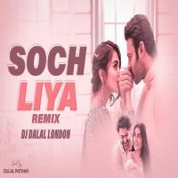 Soch Liya (Remix) - DJ Dalal London