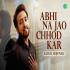 Abhi Na jao Chhod Kar (Acoustic) Kunal Bojewar