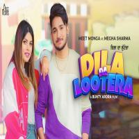 Dila Da Lootera - Meet Monga