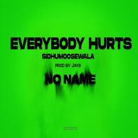 Everbody Hurts - Sidhu Moose Wala