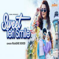 Sweet Teri Smile - Raashi Sood