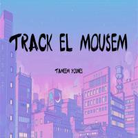 Track El Mousem - Tameem Younes