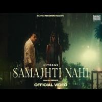 Samajhti Nahi - Hitzone