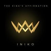 The King’s Affirmation - Iniko