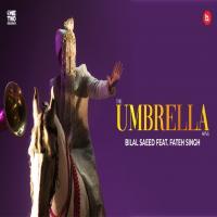 The Umbrella   Bilal Saeed Ft. Fateh Singh
