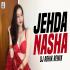 Jehda Nasha Remix   DJ Abhik