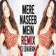 Mere Naseeb Mein (Remix) - DJ Dharak Poster